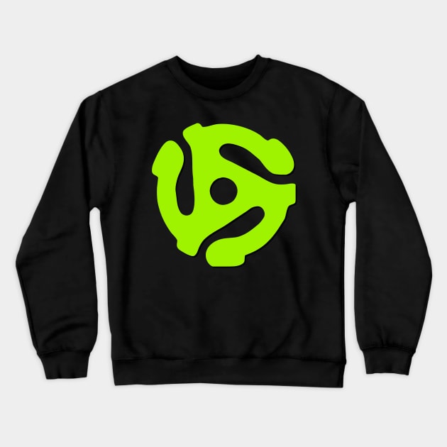 Neon green 45 rpm record adaptor, music geeks Crewneck Sweatshirt by LittleBean